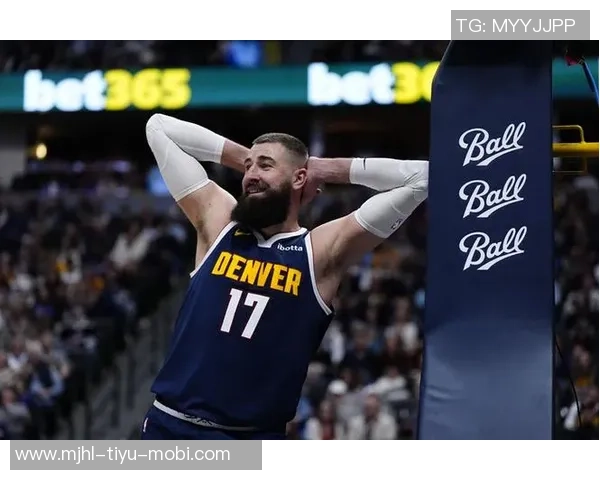 明天掘金客场挑战奇才瓦兰出战成疑穆雷戈登哈达威有望出场 明天掘金客场挑战奇才瓦兰出战成疑穆雷戈登哈达威有望出场